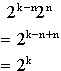 2^n.2^(k-n) = 2^(k-n+n) = 2^k