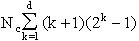 Nc[the sum of k is 1 to d of (k+1)(2^k-1)]