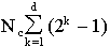 Nc[the sum of k is 1 to d of (2^k-1)]