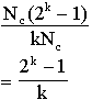 Nc(2^k-1)/(kNc) = (2^k-1)/k