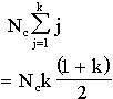 Nc[the sum of j is 1 to k of j] = Nck(1+k)/2